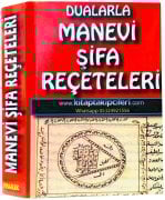 Dualarla Manevi Şifa Reçeteleri, Sihir Nasıl Etkisiz Hale Getirilir ve Korunma Yolları, Rukye, Korunma, Sırlar, Bereket, Hacet, Şifa, 510 Sayfa