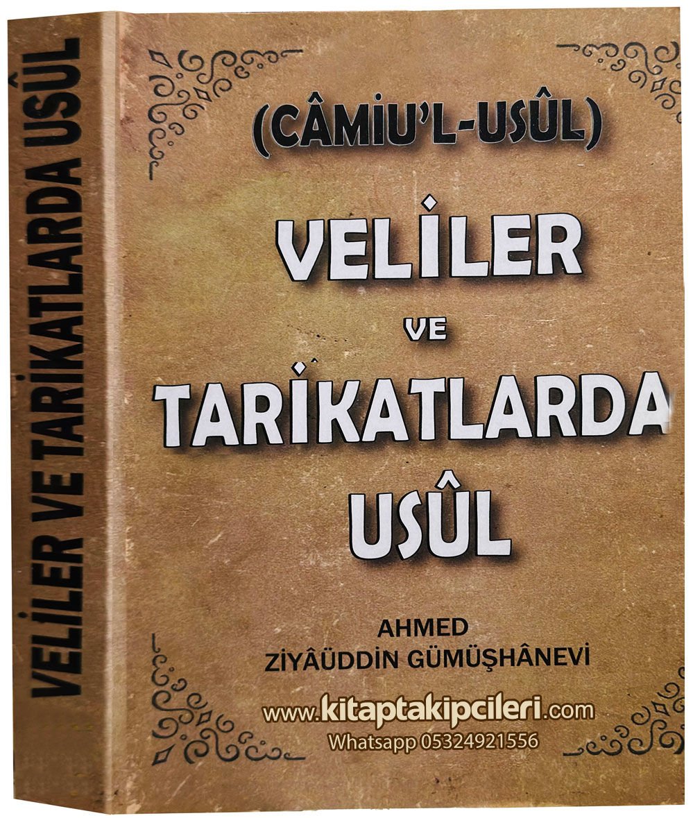 Veliler Ve Tarikatlarda Usul, Camiul Usul, Ahmed Ziyaüddin Gümüşhanevi 472 Sayfa