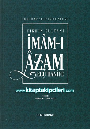 İmamı Azam Ebu Hanife, Fıkhın Sultanı, İbn Hacer El-Heytemi