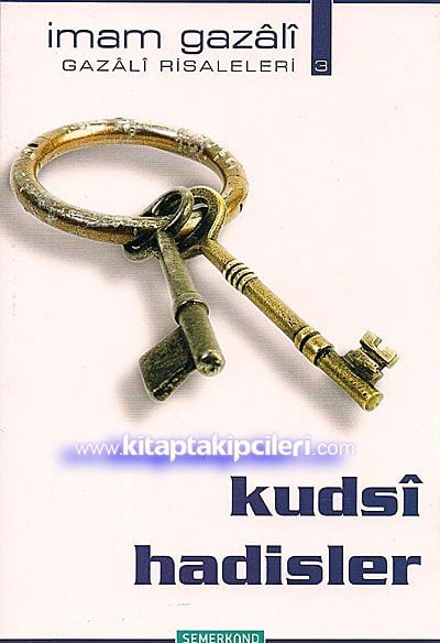 Kudsi Hadisler, İmam Gazali
