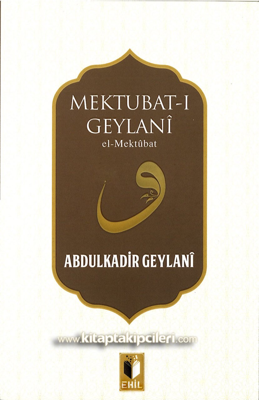 Mektubatı Geylani, El Mektubat, Onun Mektupları, Abdulkadir Geylani
