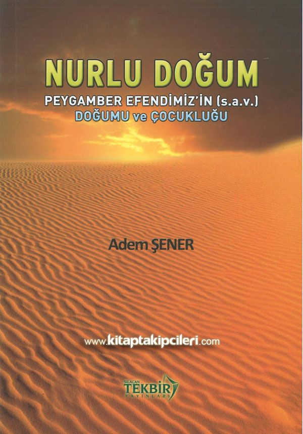 Nurlu Doğum Peygamber Efendimiz'in Doğumu ve Çocukluğu, Adem Şener