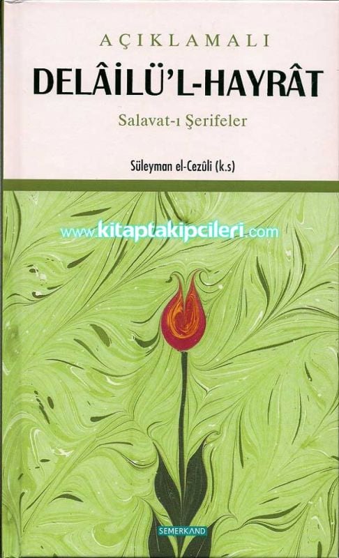 Açıklamalı Delailü'l Hayrat Salavatı-ı Şerifeler, Süleyman El Cezuli