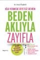 Beden Aklıyla Zayıfla, Kilo Vermede Diyetsiz Devrim, Dr. Fevzi Özgönül