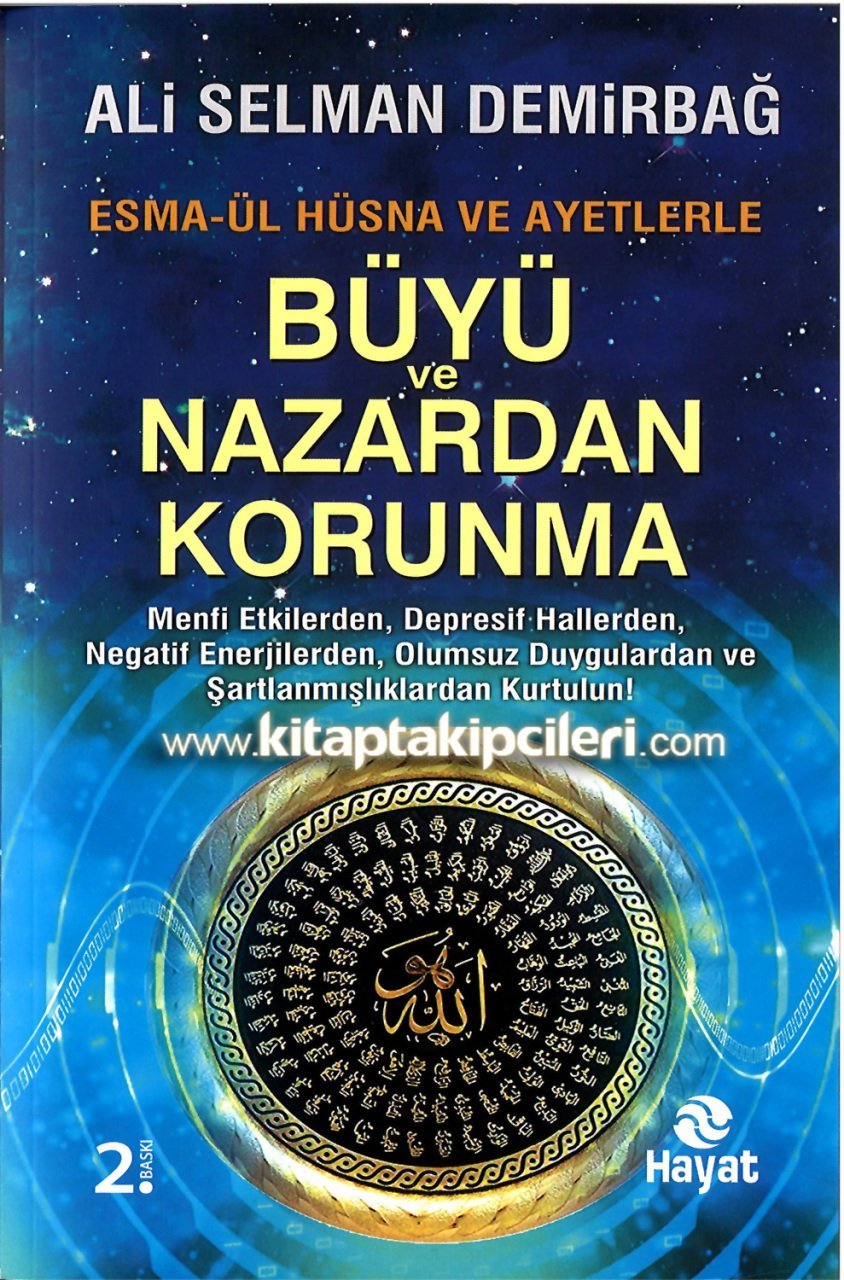 Büyü ve Nazardan Korunma, Esmaül Hüsna ve Ayetlerle Menfi Etkilerden Depresif Hallerden Kurtulma, Ali Selman Demirbağ, 417 Sayfa