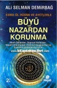 Büyü ve Nazardan Korunma, Esmaül Hüsna ve Ayetlerle Menfi Etkilerden Depresif Hallerden Kurtulma, Ali Selman Demirbağ, 417 Sayfa