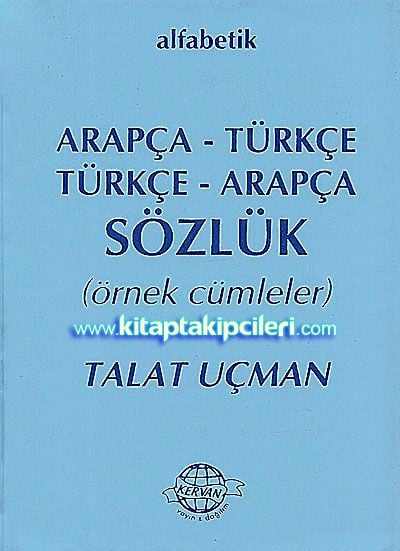 Alfabetik Arapça Türkçe, Türkçe Arapça Sözlük ve Örnek Cümleler, Talat Uçman