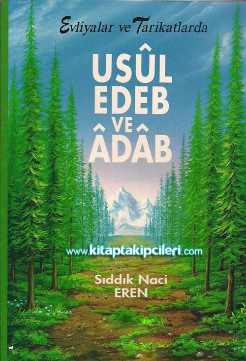 Evliyalar ve Tarikatlarda Usul Edeb ve Adab, Sıddık Naci Eren