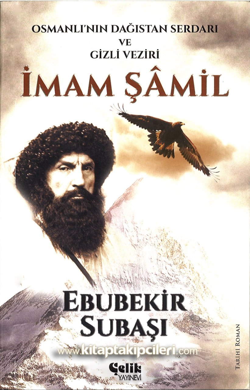 İmam Şamil, Osmanlının Dağıstan Serdarı ve Gizli Veziri, Ebubekir Subaşı, 464 Sayfa