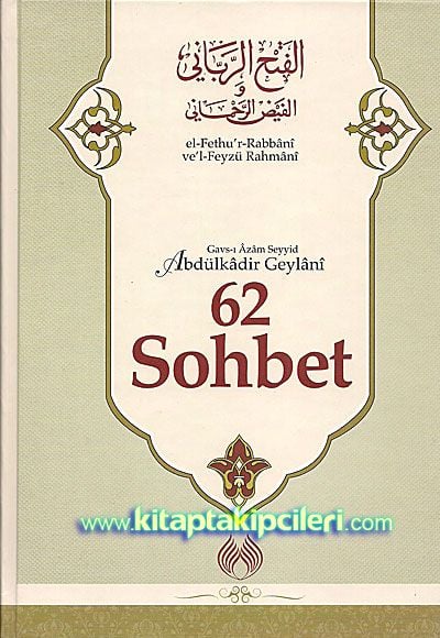62 Sohbet, Alemlerin Anahtarı, El-Fethur Rabbani ve Feyzi Rahmani, Abdulkadir Geylani, Büyük Boy Ciltli