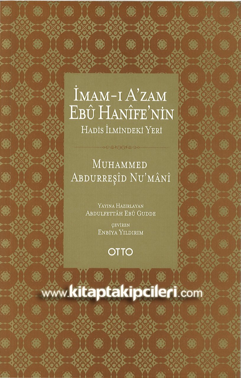 İmamı Azam Ebu Hanifenin Hadis İlmindeki Yeri, Muhammed Abdurreşid Numani, Abdulfettah Ebu Gudde