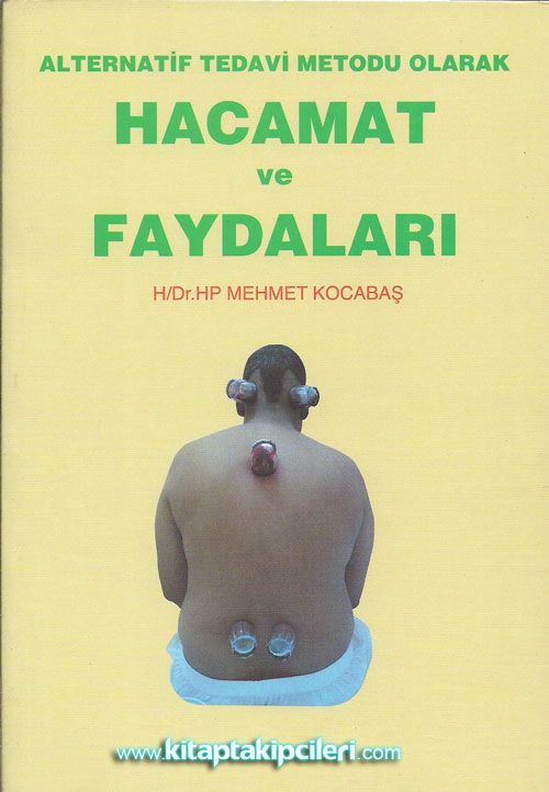 Hacamat ve Faydaları, Alternatif Tedavi Metodu Olarak Kan Aldırma, Mehmet Kocabaş