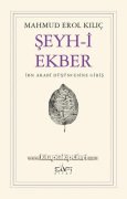Şeyhi Ekber Muhyiddin İbn Arabi Düşüncesine Giriş, Mahmud Erol Kılıç