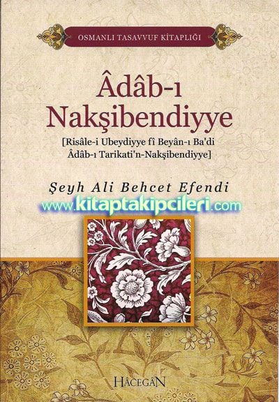 Adabı Nakşibendiyye Risalei Ubeydiyye Fi Beyan-ı Ba'di - Şeyh Ali Behcet Efendi
