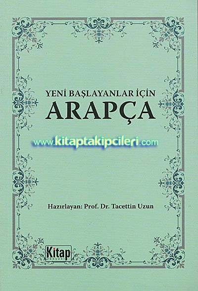 Yeni Başlayanlar İçin Arapça, El Arabiyyetü'l- Mübtedi'in, Prof. Dr. Tacettin Uzun