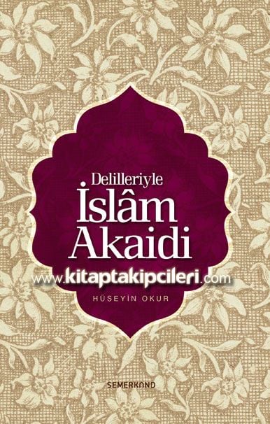 Delilleriyle İslam Akaidi, Hüseyin Okur