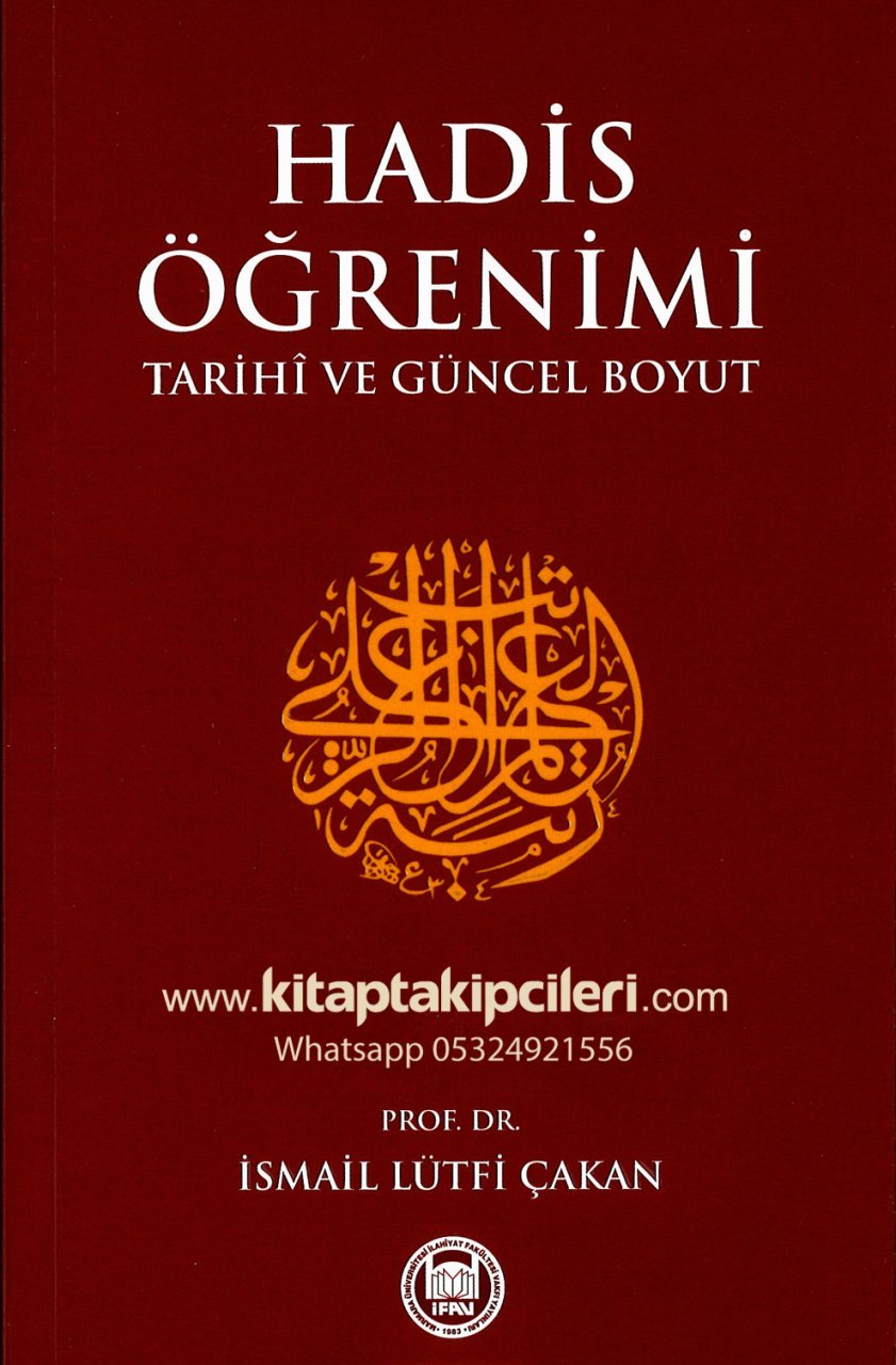 Hadis Öğrenimi Tarihi Ve Güncel Boyut, Prof. Dr. İslam Lütfi Çakan
