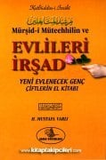 Evlileri İrşad ve Mürşidi Müteehhilin, Yeni Evlenecek Genç Çiftlerin El Kitabı, Kutbüddin İzniki, Türkçe Osmanlıca, Çanta Boy 224 Sayfa