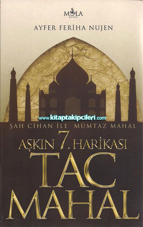 Aşkın 7. Harikası Tac Mahal, Şah Cihan İle Mümtaz Mahal, Ayfer Feriha Nujen