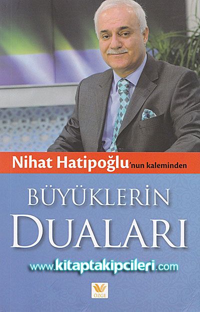 Büyüklerin Duaları, Nihat Hatipoğlu