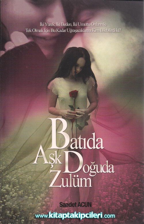 Batıda Aşk Doğuda Zulüm, Saadet Acun