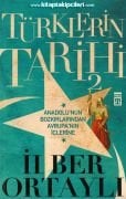 Türklerin Tarihi 2, Anadolunun Bozkırlarından Avrupa'nın İçlerine, İLBER ORTAYLI