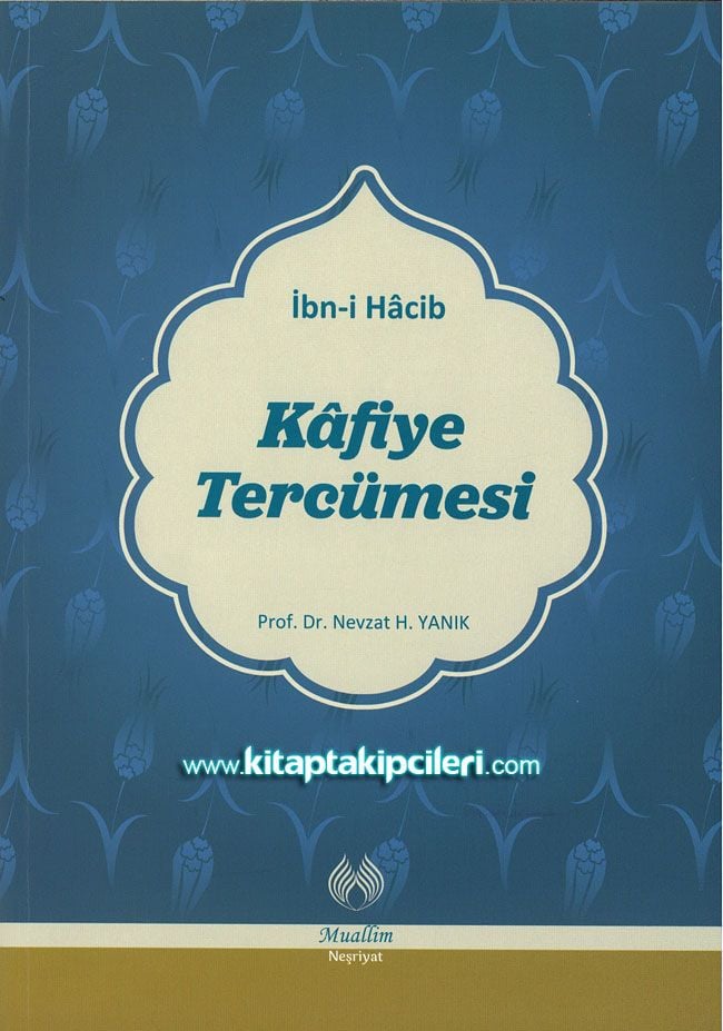 Kafiye Tercümesi ve Metni, İbni Hacib, Nevzat H.Yanık, Türkçe - Arapça