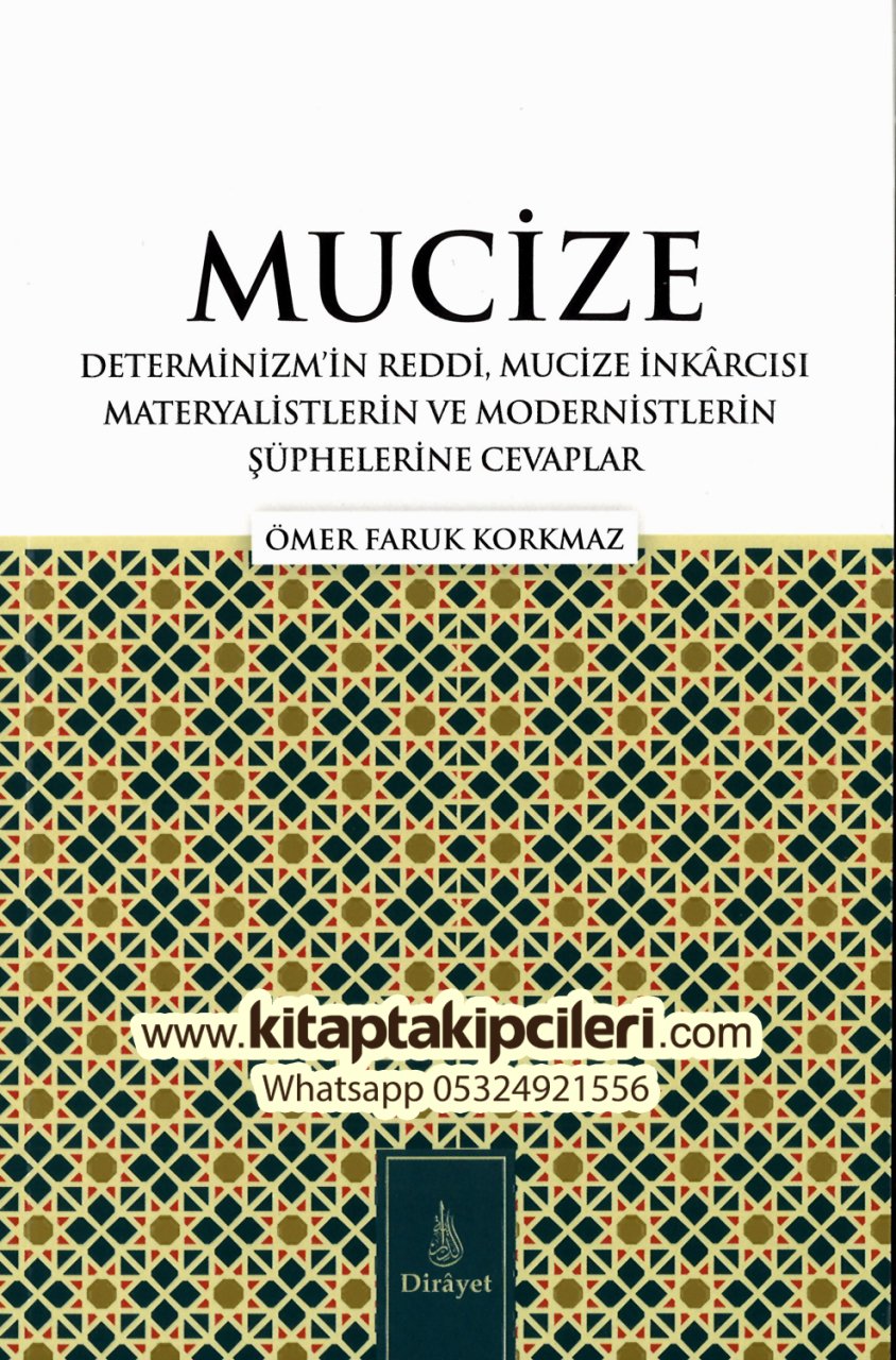 Mucize İnkarcılarına Reddiyeler, Ömer Faruk Korkmaz, Determinizmin Reddi, Mucize İnkarcısı Materyalistlerin Ve Modernistlerin Şüphelerine Cevaplar