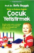 Çocuk Yetiştirmek, Ruhen ve Bedenen Sağlıklı, Prof. Dr. Sefa Saygılı