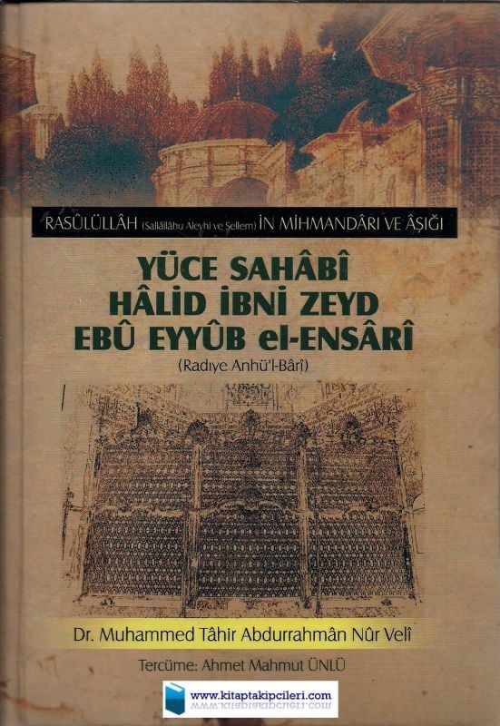 Yüce Sahabi Halid İbni Zeyd Ebu Eyyüb El- Ensari Hayatı - Cübbeli Ahmet Hoca - Ciltli