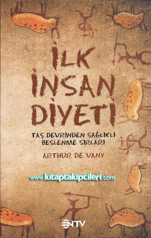 İlk İnsan Diyeti, Taş Devrinden Sağlıklı Beslenme Sırları, Arthur De Vany