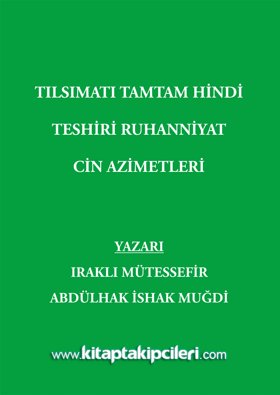Tılsımatı Tamtam Hindi, Teshiri Ruhaniyyat, Cin Azimetleri, Abdülhak İshak Muğdi, Arapça Türkçe Tercümesi, 306 Sayfa