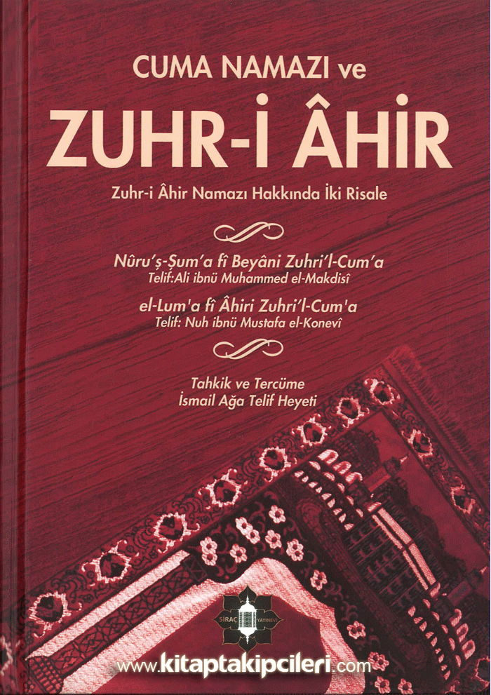 Zuhru Ahir ve Cuma Namazı Hakkında İki Risale, Türkçe ve Arapça, El Makdisi, İsmailağa Telif Heyeti, CİLTLİ