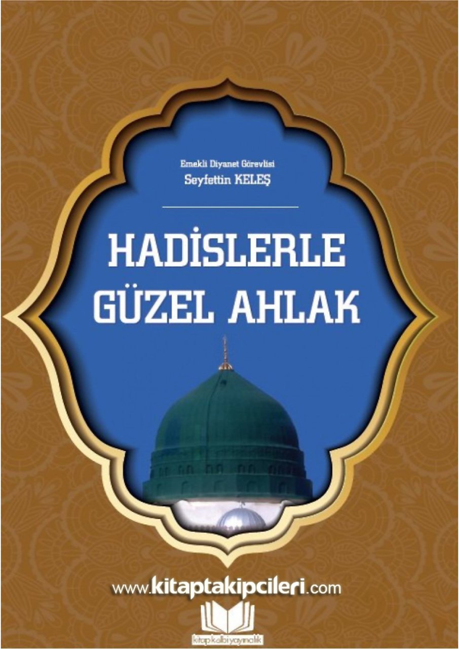 Hadislerle Güzel Ahlak, Seyfettin Keleş, 312 Sayfa