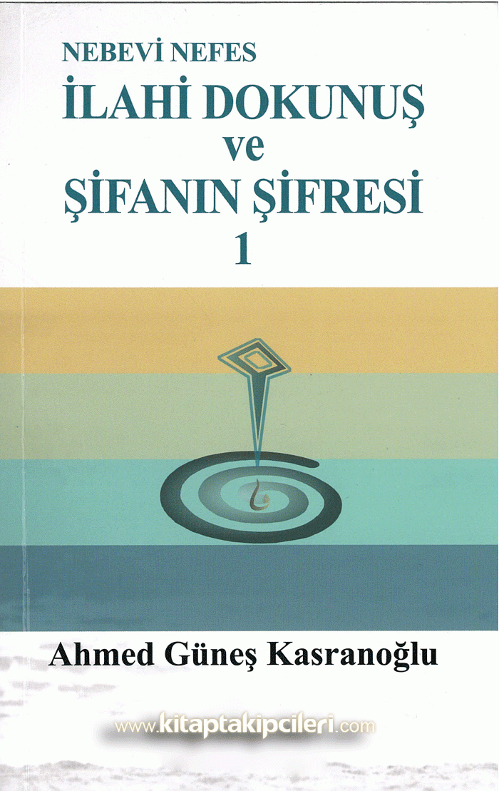 İlahi Dokunuş ve Şifanın Şifresi, Nebevi Nefes, Ahmed Güneş Kasranoğlu