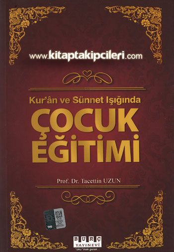 Kuran ve Sünnet Işığında Çocuk Eğitimi, Prof. Dr. Tacettin Uzun