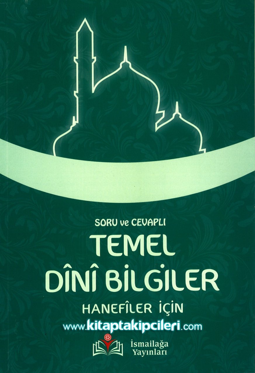 Temel Dini Bilgiler, Hanefiler İçin Soru Ve Cevaplı, İsmailağa Telif Heyeti