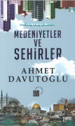 Medeniyetler ve Şehirler, AHMET DAVUTOĞLU
