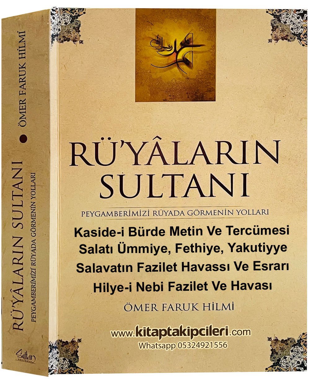 Rüyaların Sultanı, Kasidei Bürde, Salavatı Ümmiye, Fethiye, Yakutiyye, Hilye-i Nebi, Dualar Havas Ve Esrarı, Peygamberimizi Rüyada Görmenin Yolları, Ömer Faruk Hilmi, 534 Sayfa