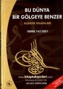 Bu Dünya Bir Gölgeye Benzer, Aldatır İnsanları, Var Kulluk Et Rahmana, Sıddık Naci Eren, Büyük Boy Ciltli 432 Sayfa