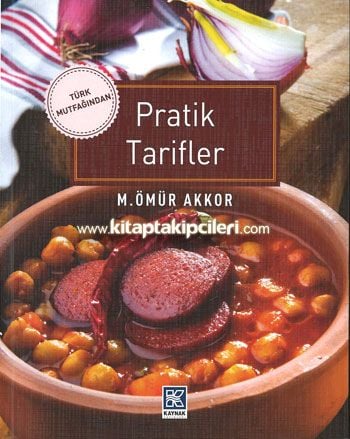 Türk Mutfağından Pratik Tarifler, M.Ömür Akkor, Renkli Resimli