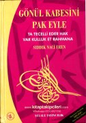 Gönül Kabesini Pak Eyle, Ta Tecelli Eder Hak, Sıddık Naci Eren, Büyük Boy Ciltli, 464 Sayfa