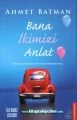 Bana İkimizi Anlat, Ahmet Batman