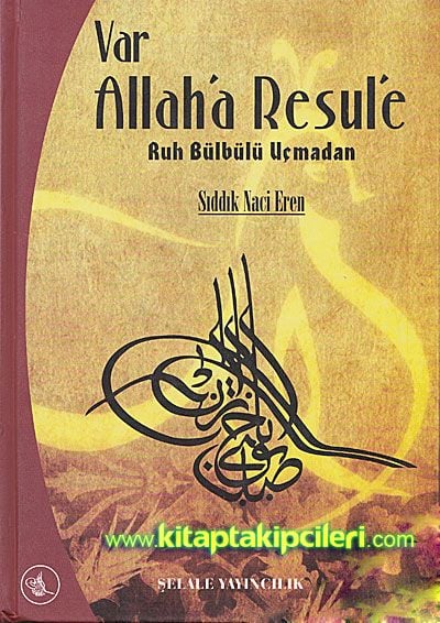 Var Allah'a Rasule Ruh Bülbülü Uçmadan Sıddık Naci Eren Büyük Boy Ciltli