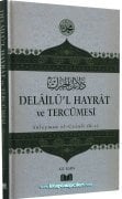 Delailül Hayrat Ve Tercümesi, Salavatı Şerifeler, Arapça ve Türkçe Meali, Süleyman El Cezuli, ALİ KARA, Ciltli