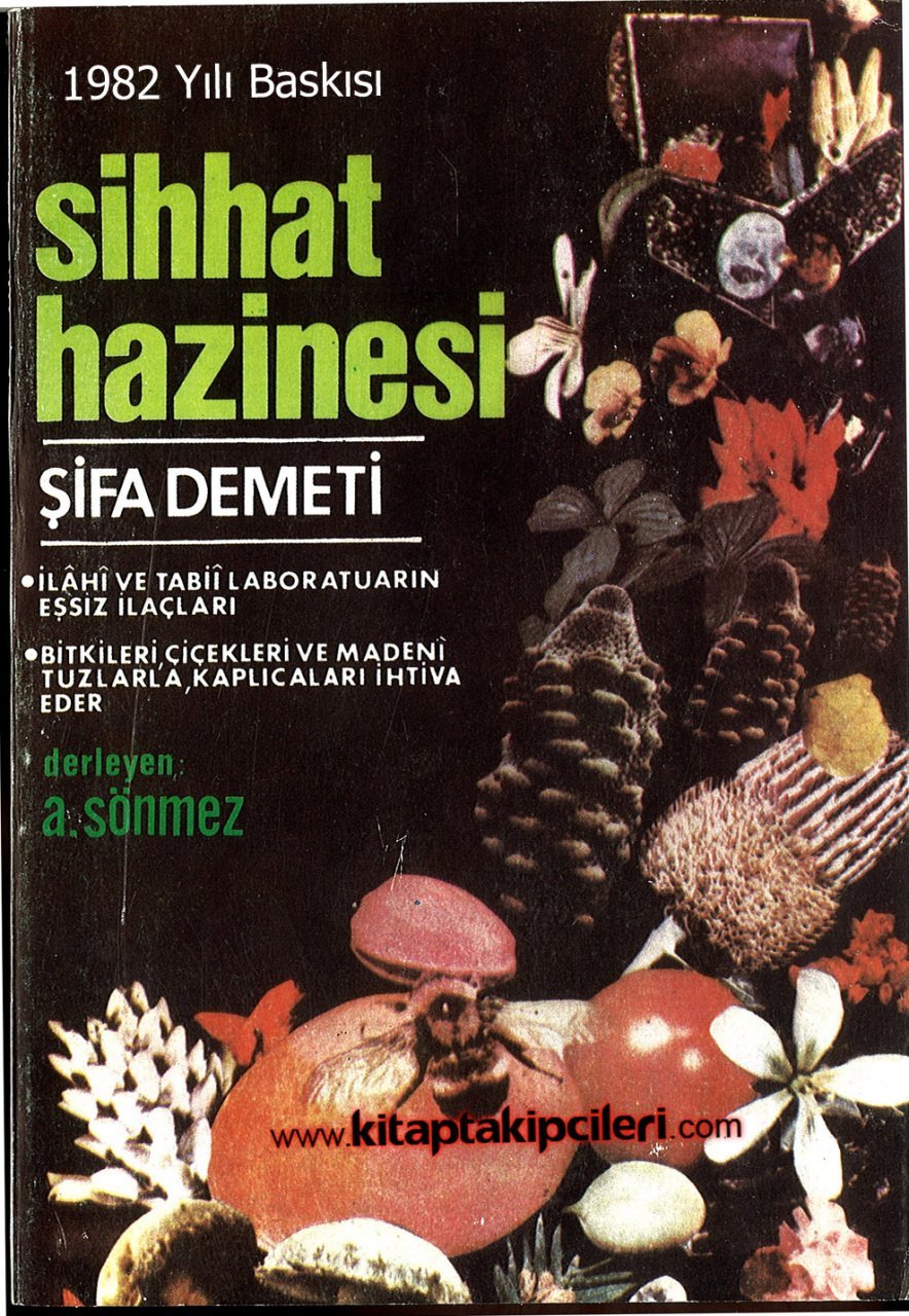 Sıhhat Hazinesi Şifa Demeti, İlahi Ve Tabii Laboratuarın Eşssiz İlaçları, Tecrübe Edilmiş Mevzular, A. Sönmez, 1982 Yılı Baskısı, 442 Sayfa