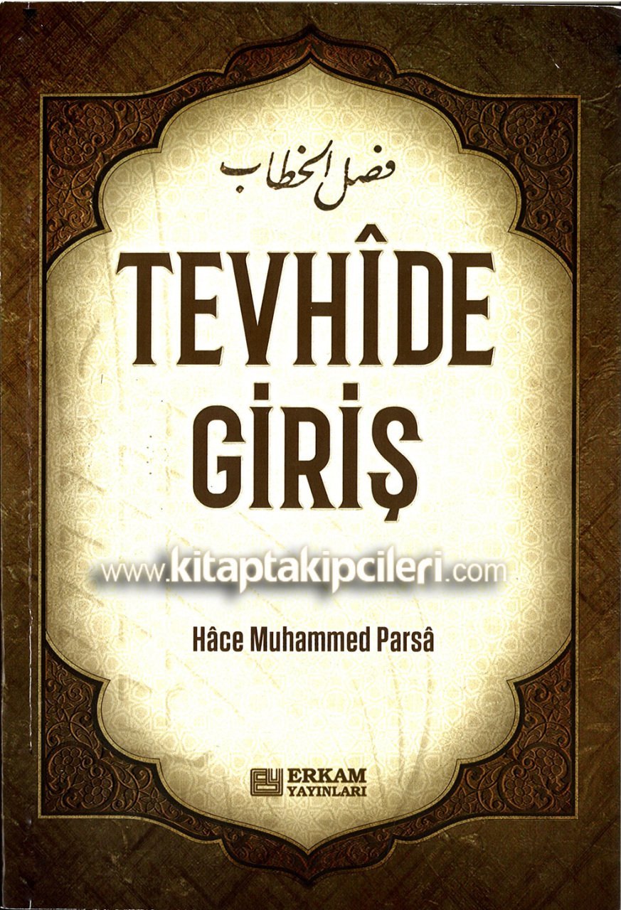 Tevhide Giriş, Hace Muhammed Parsa, Faslul Hitab Tercümesi, 528 Sayfa