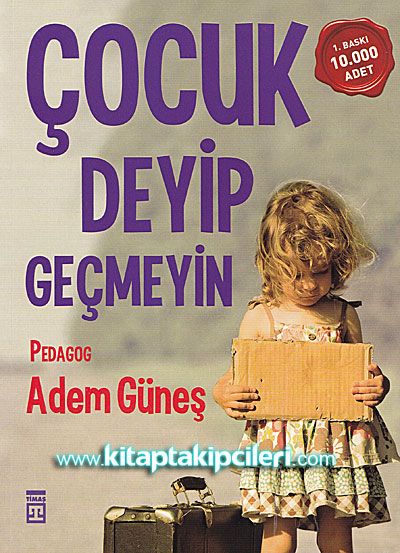 Çocuk Deyip Geçmeyin, Adem Güneş