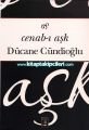 Cenabı Aşk, Dücane Cündioğlu