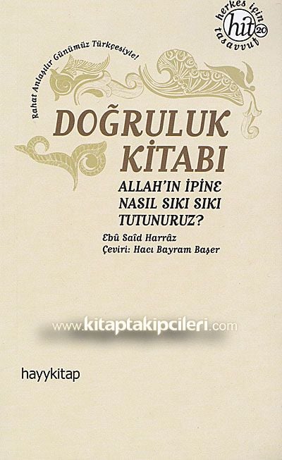 Doğruluk Kitabı, Allah'ın İpine Nasıl Sıkı Sıkı Tutunuruz? Ebu Said Harraz